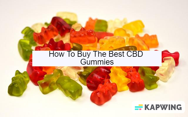 How To Buy The Best CBD Gummies