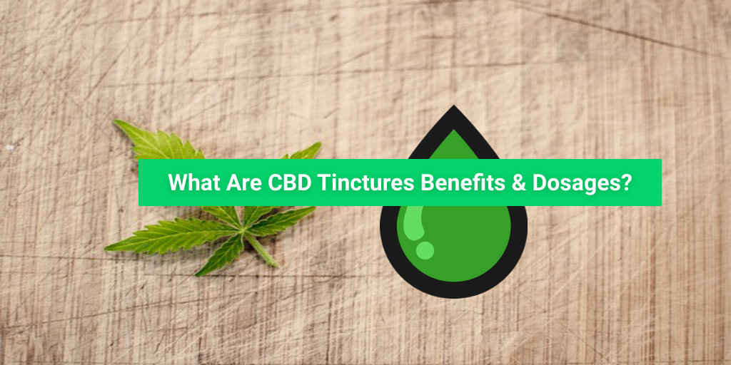 What Are CBD Tinctures & Their Benefits